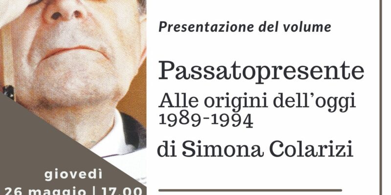 Passatopresente. Alle origini dell’oggi 1989-1994 di Simona Colarizi - Locandina