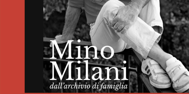 Mino Milani dall'archivio di famiglia - Locandina