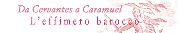 Da Cervantes a Caramuel: libri illustrati barocchi della Biblioteca Universitaria di Pavia - L’effimero barocco